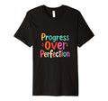 Progress Over Perfection Motivational T-Shirt - Trendy Graphic Men Women - T-Shirt, Sweatshirt, Hoodie