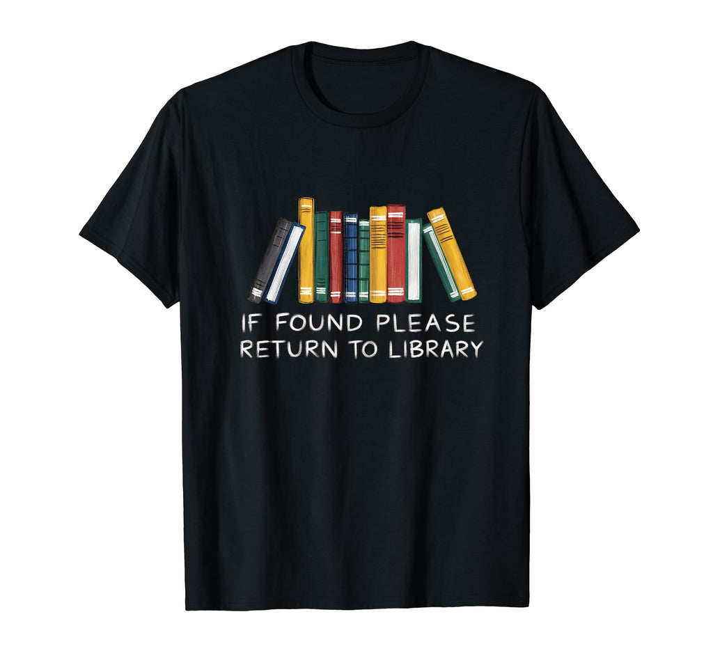 Return To Library Funny Library T-Shirt - Fun Novelty Design Men Women - T-Shirt, Sweatshirt, Hoodie