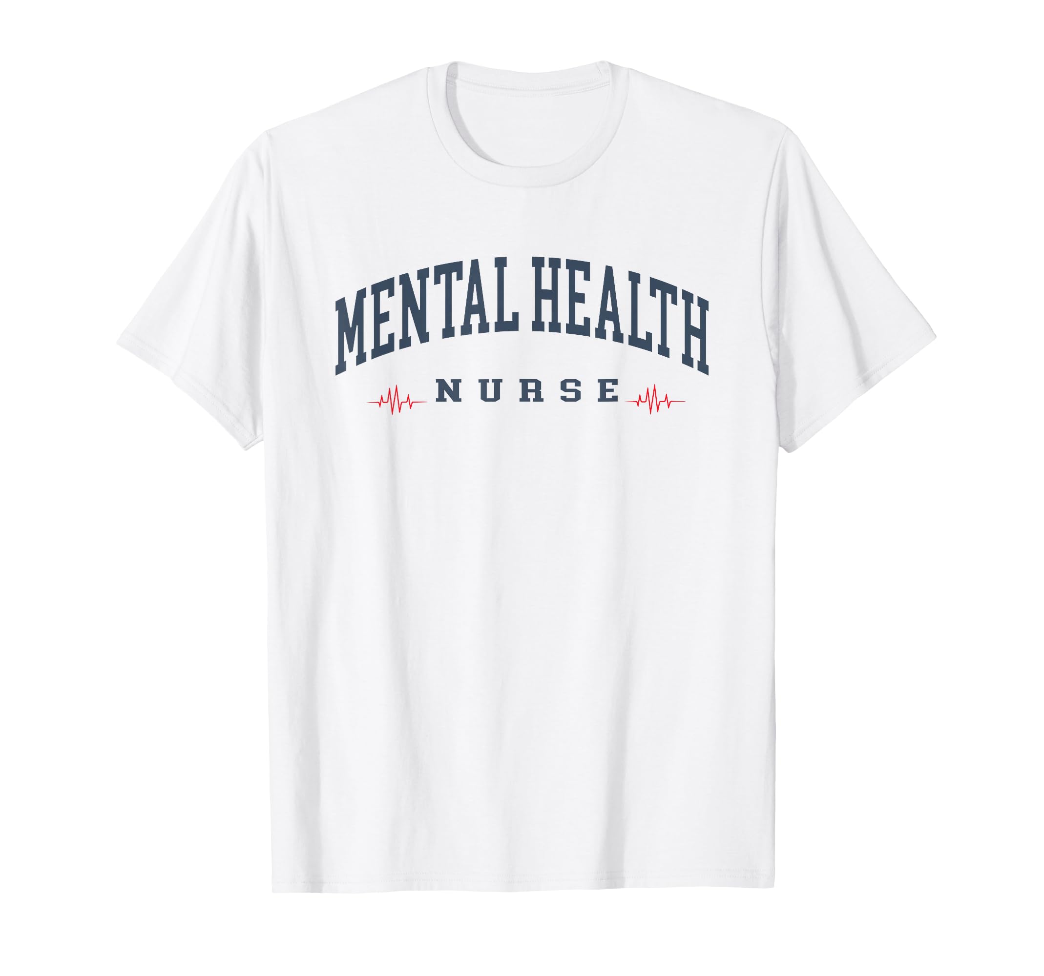Funny Mental Health Nurse T-Shirt - Casual Everyday Wear for Adults - T-Shirt, Sweatshirt, Hoodie