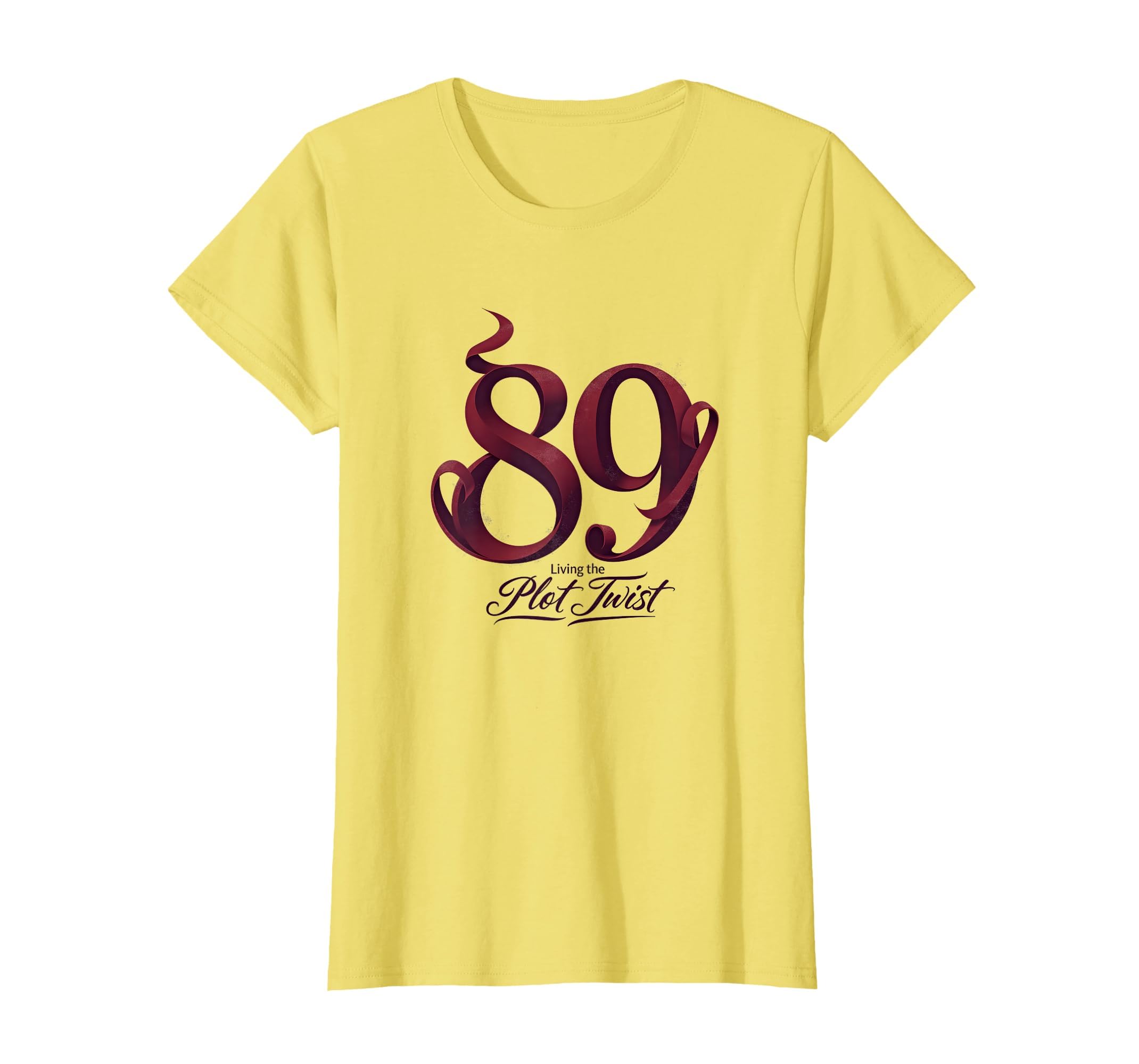 89Th Birthday Gift Living Plot Twist Lemon T-Shirt - Trendy Graphic Unisex - T-Shirt, Sweatshirt, Hoodie