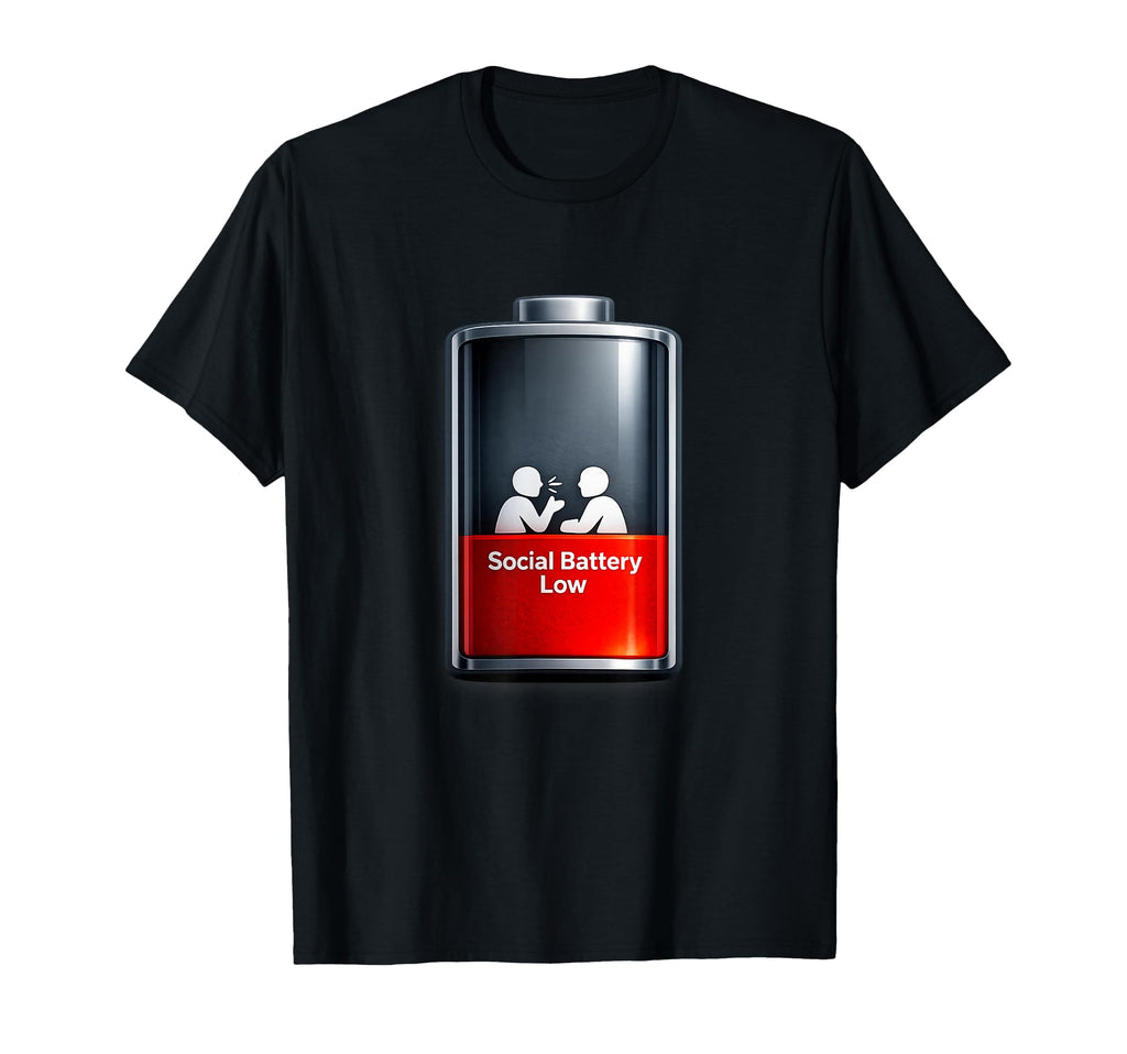 Social Battery Low Introvert Mood T-Shirt - Custom Art Print for Adults - T-Shirt, Sweatshirt, Hoodie
