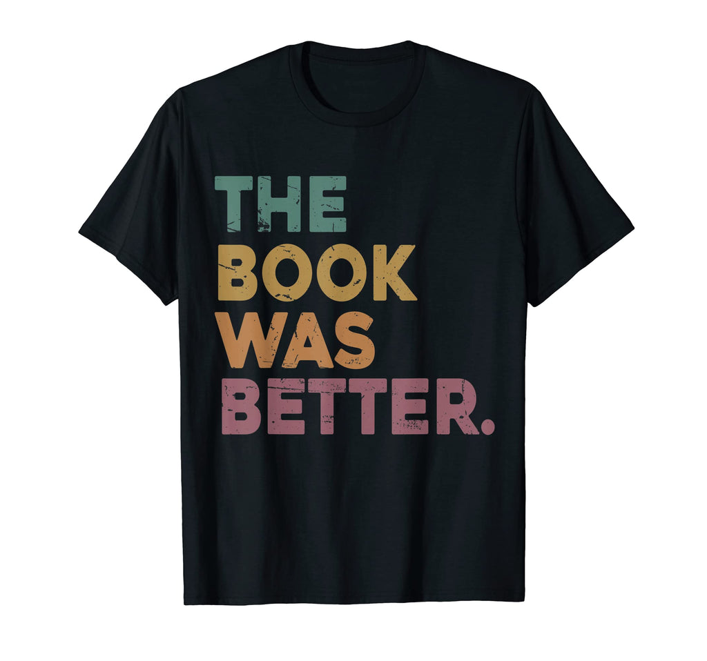 Book Was Better Funny Literary T-Shirt - Minimalist Print Men Women - T-Shirt, Sweatshirt, Hoodie