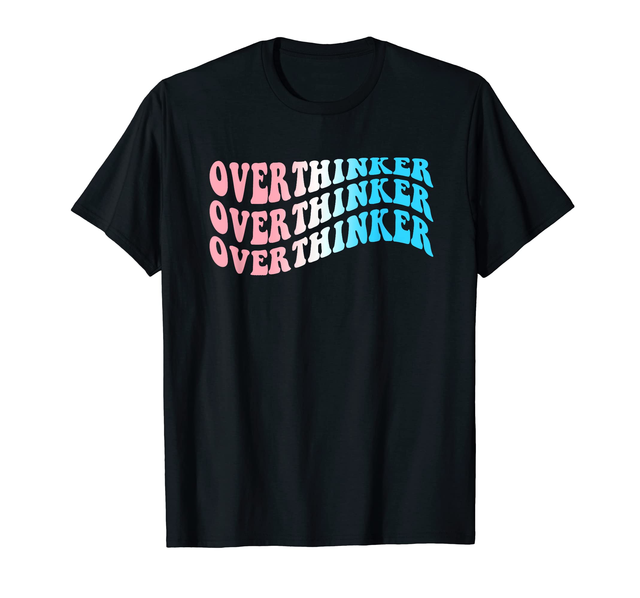 Trans Pride Overthinker Transgender T-Shirt - Aesthetic Graphic Men Women - T-Shirt, Sweatshirt, Hoodie