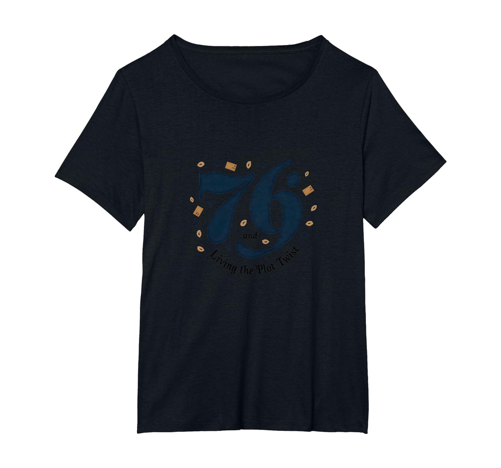 Birthday Gift 76 And Living Plot T-Shirt - Streetwear Style for Adults - T-Shirt, Sweatshirt, Hoodie