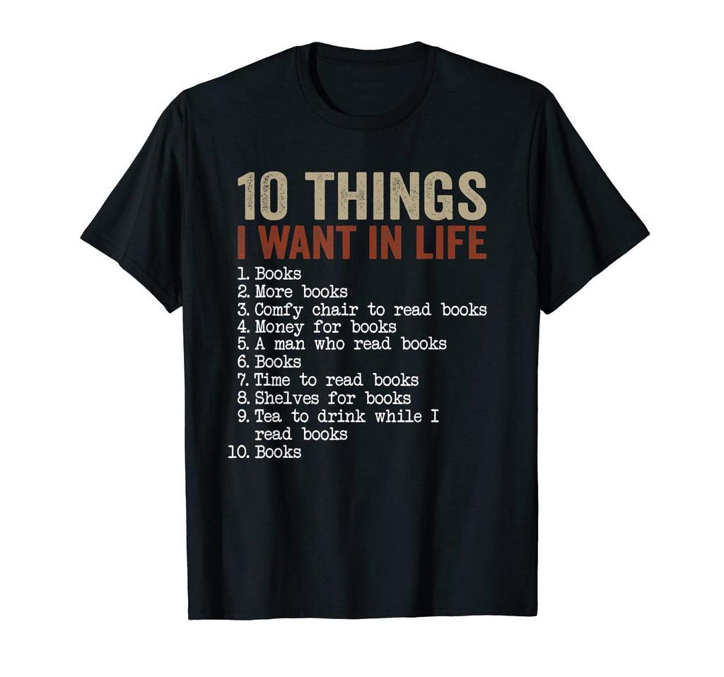 10 Things I Want My Life Books More T-Shirt - Minimalist Print Men Women - T-Shirt, Sweatshirt, Hoodie