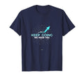 Tomorrow Needs You Keep Going T-Shirt - Fun Novelty Design Men Women - T-Shirt, Sweatshirt, Hoodie