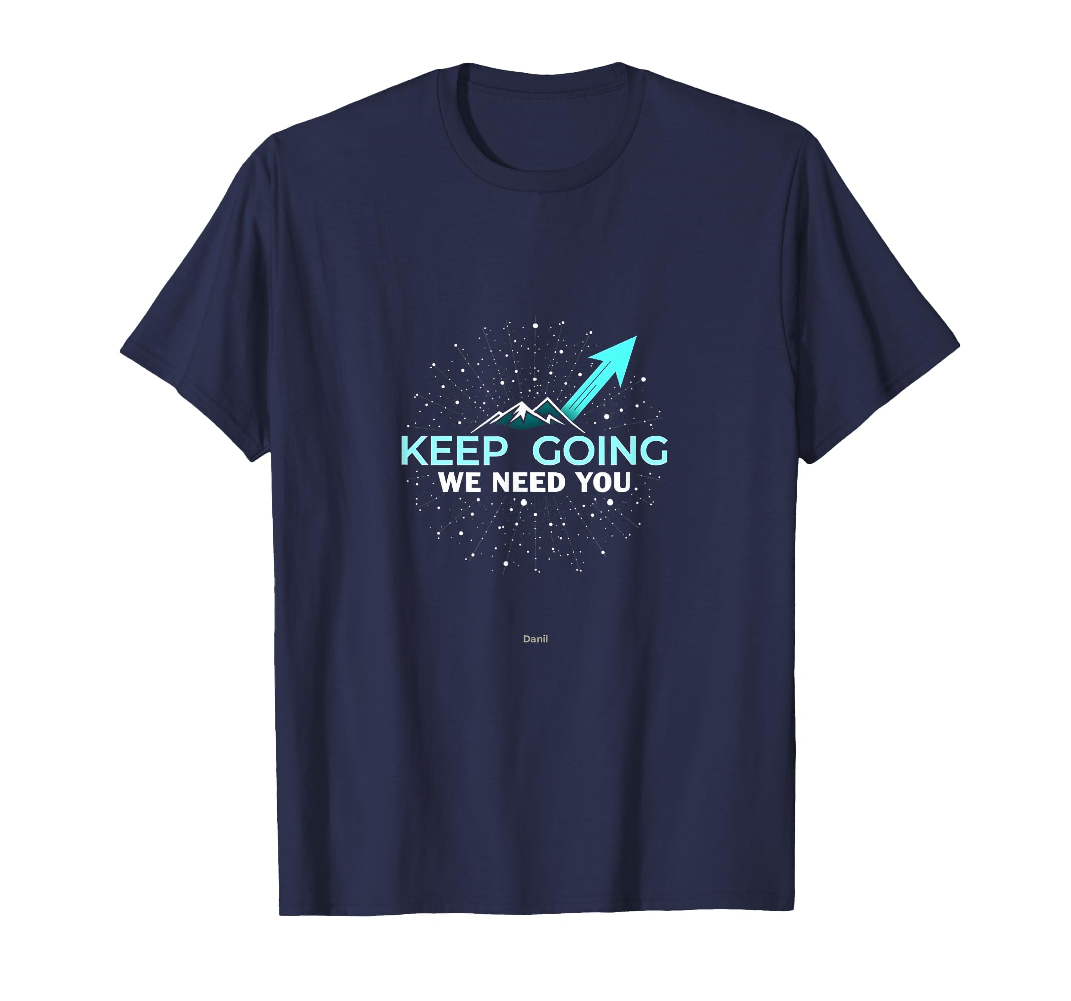 Tomorrow Needs You Keep Going T-Shirt - Novelty Apparel Unisex - T-Shirt, Sweatshirt, Hoodie