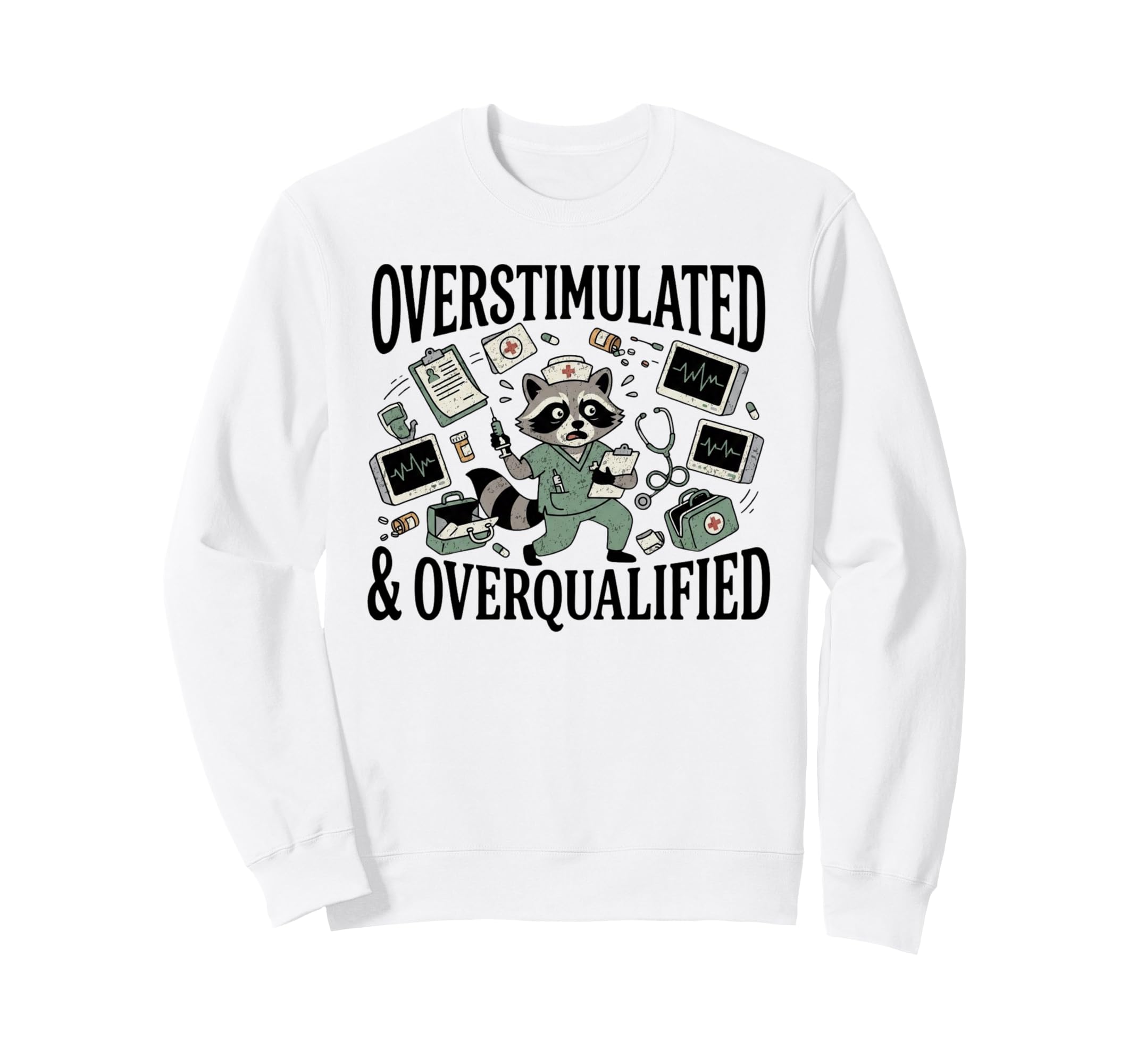 Overstimulated And Overqualified Funny Sweatshirt - Graphic Print Unisex - T-Shirt, Sweatshirt, Hoodie