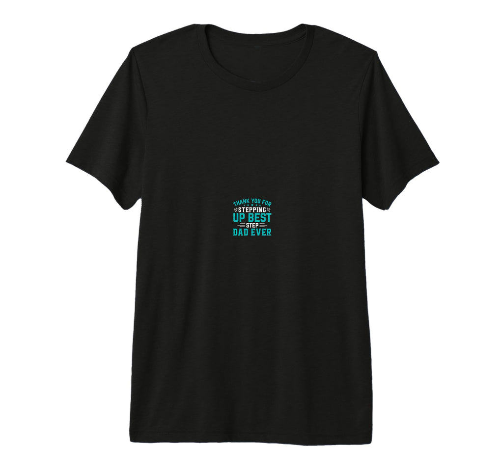 Thank You Stepping Up Best Step Dad T-Shirt - Aesthetic Graphic Men Women - T-Shirt, Sweatshirt, Hoodie