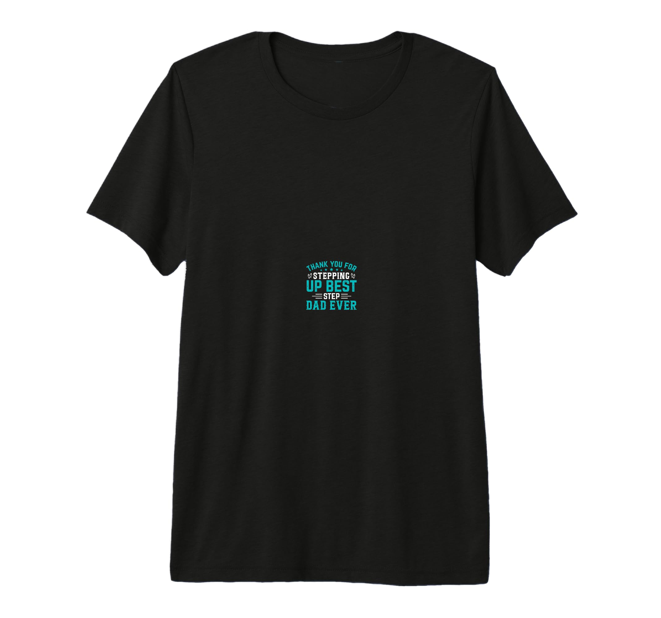 Thank You Stepping Up Best Step Dad T-Shirt - Aesthetic Graphic Men Women - T-Shirt, Sweatshirt, Hoodie