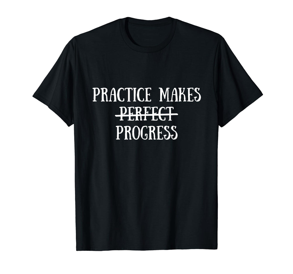 Progress Not Perfection T-Shirt - Casual Everyday Wear Unisex - T-Shirt, Sweatshirt, Hoodie