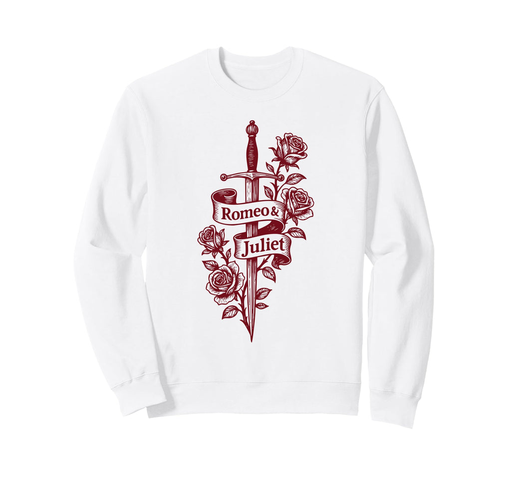 Romeo And Juliet Shakespeare Sweatshirt - Fun Novelty Design Men Women - T-Shirt, Sweatshirt, Hoodie