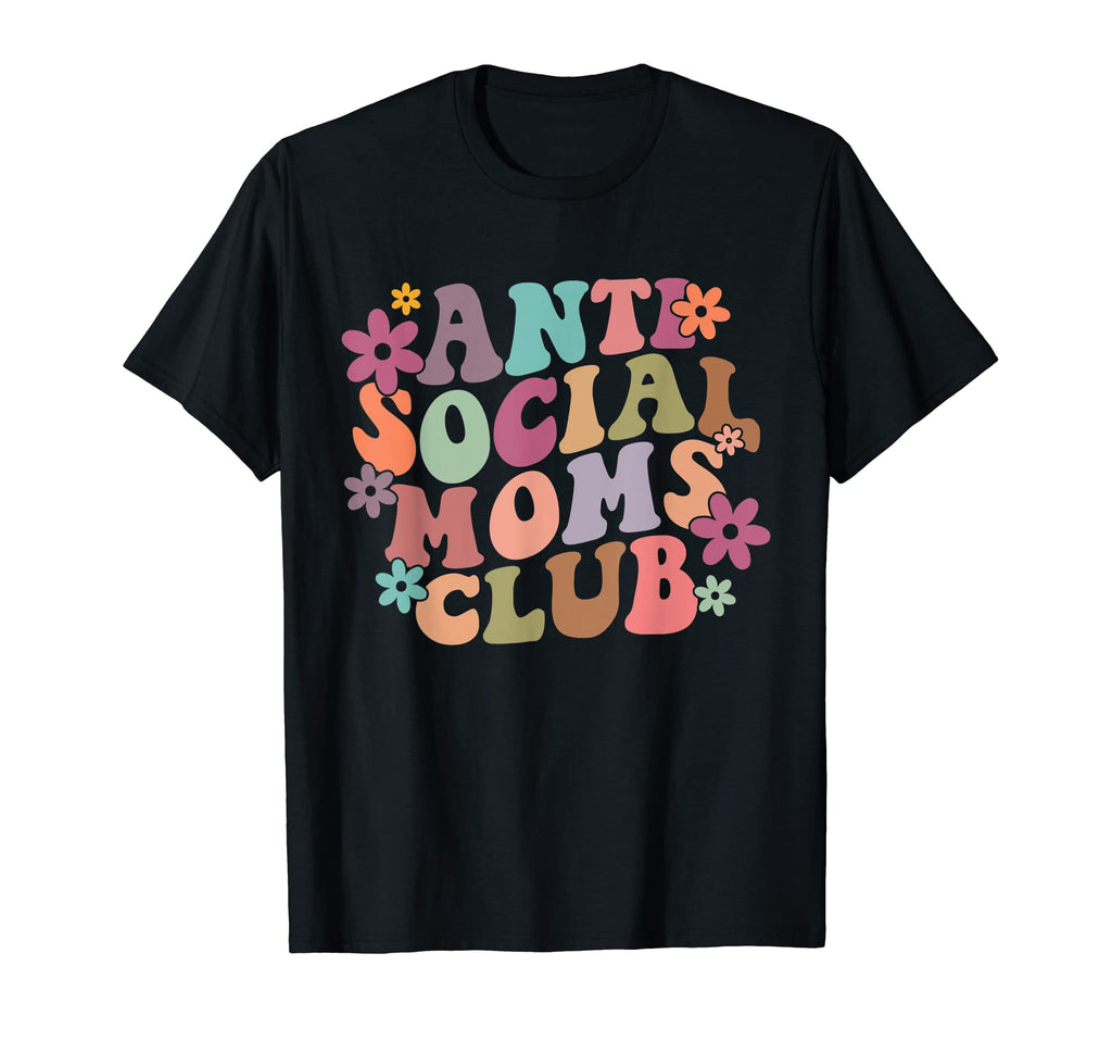 Funny Anti Social Moms Club Hoodie - Novelty Apparel Men Women - T-Shirt, Sweatshirt, Hoodie