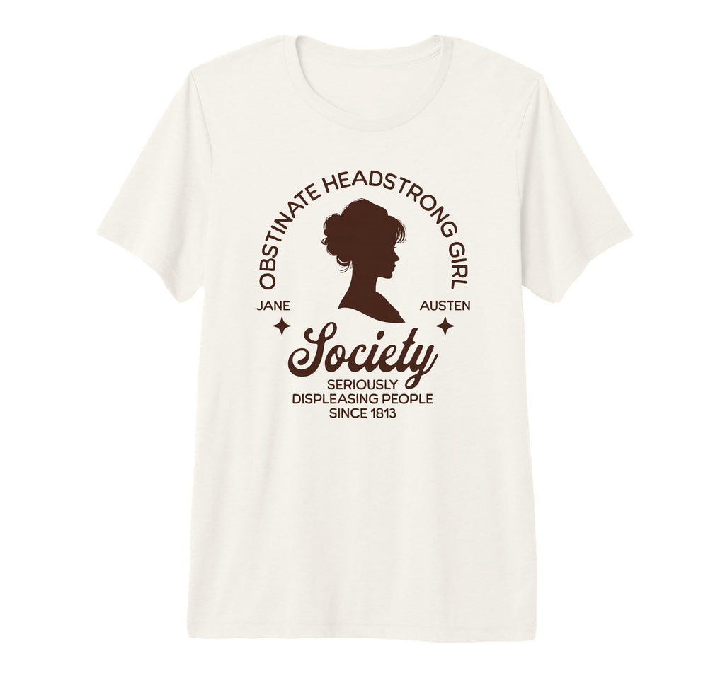 Obstinate Headstrong Jane Austen Pride T-Shirt - Custom Art Print Unisex - T-Shirt, Sweatshirt, Hoodie