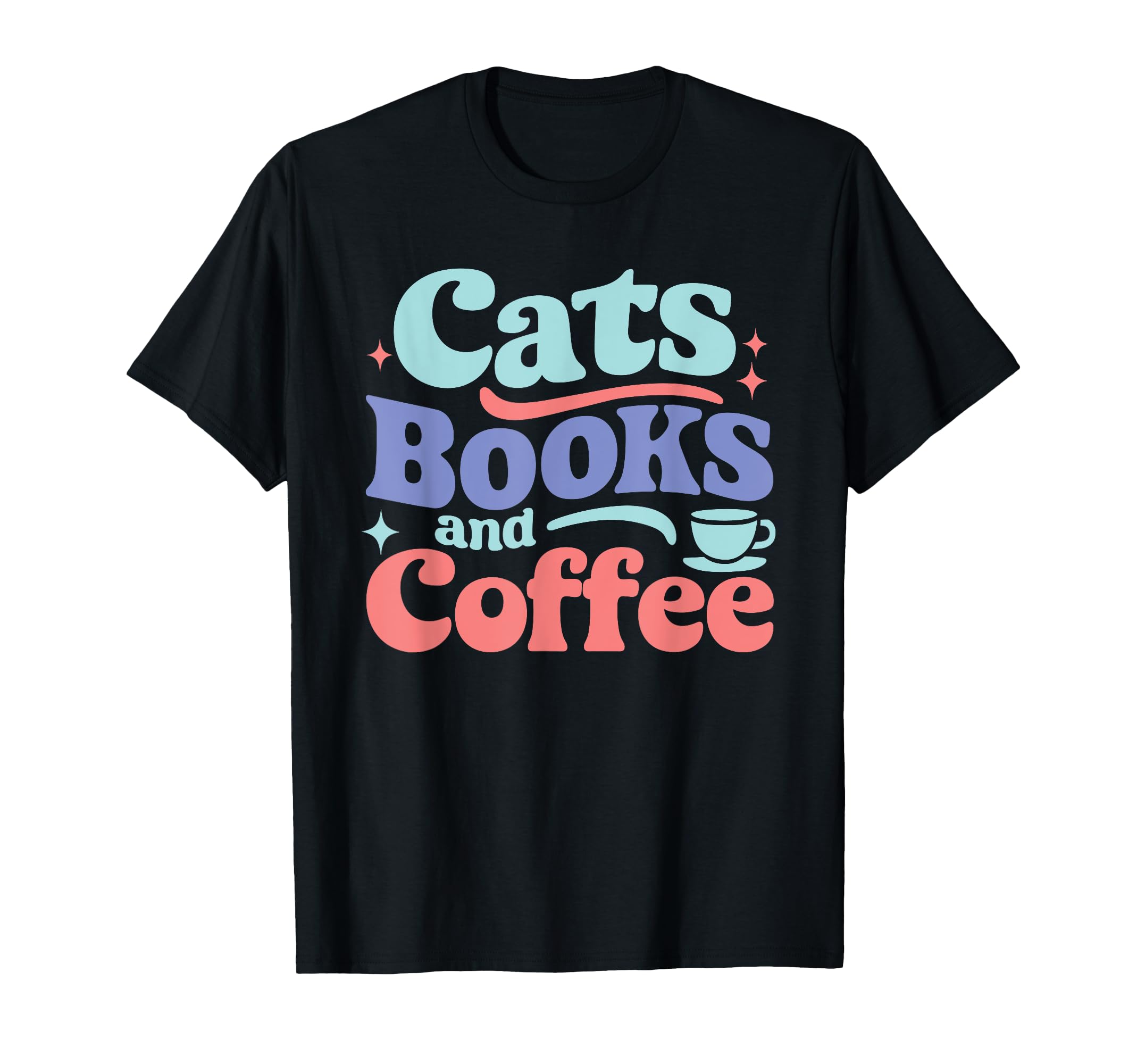 Cats Books And Coffee T-Shirt - Novelty Apparel for Adults - T-Shirt, Sweatshirt, Hoodie