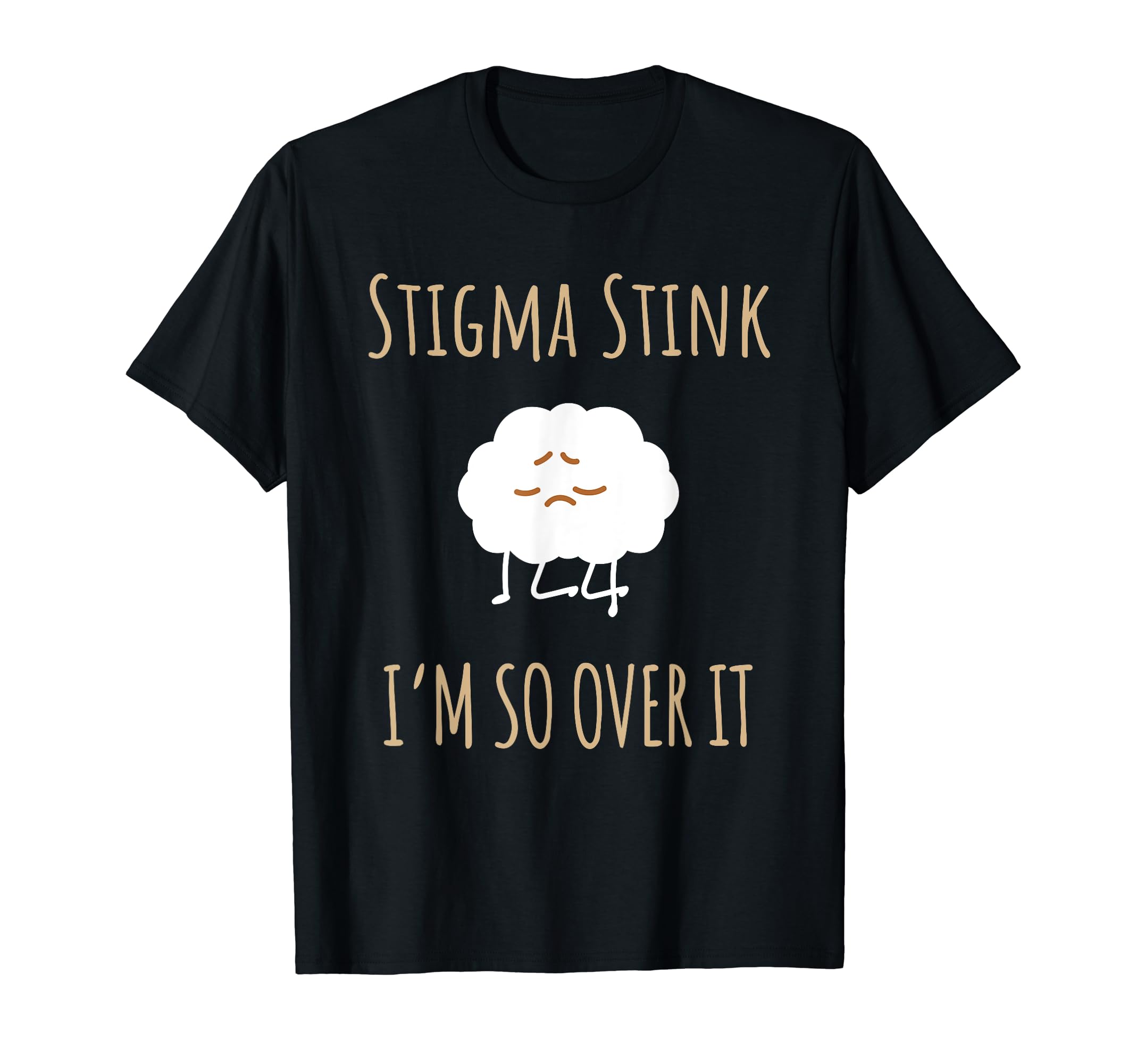 Stigma Stink Im So Over It Chronic T-Shirt - Casual Everyday Wear Unisex - T-Shirt, Sweatshirt, Hoodie