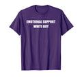 Emotional Support White Funny T-Shirt - Casual Everyday Wear Men Women - T-Shirt, Sweatshirt, Hoodie