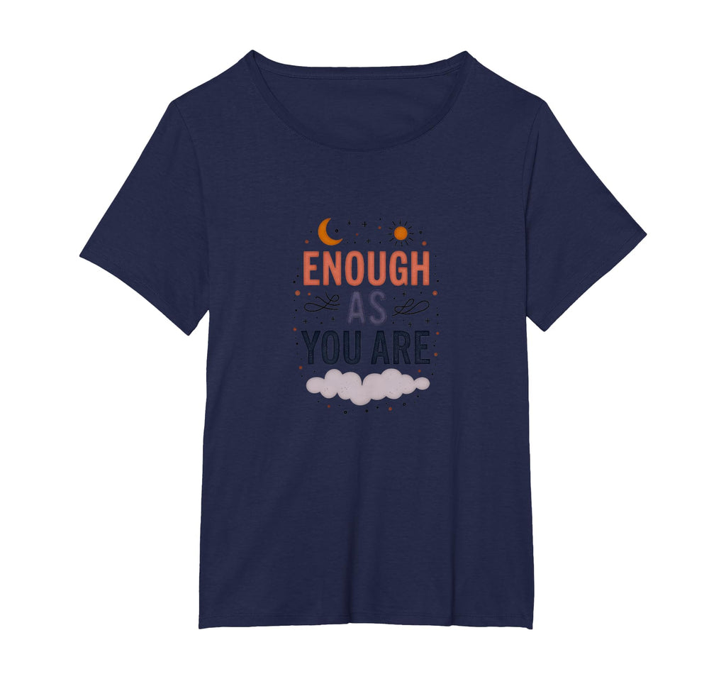 Enough As You Are Inspirational Self T-Shirt - Aesthetic Graphic Unisex - T-Shirt, Sweatshirt, Hoodie