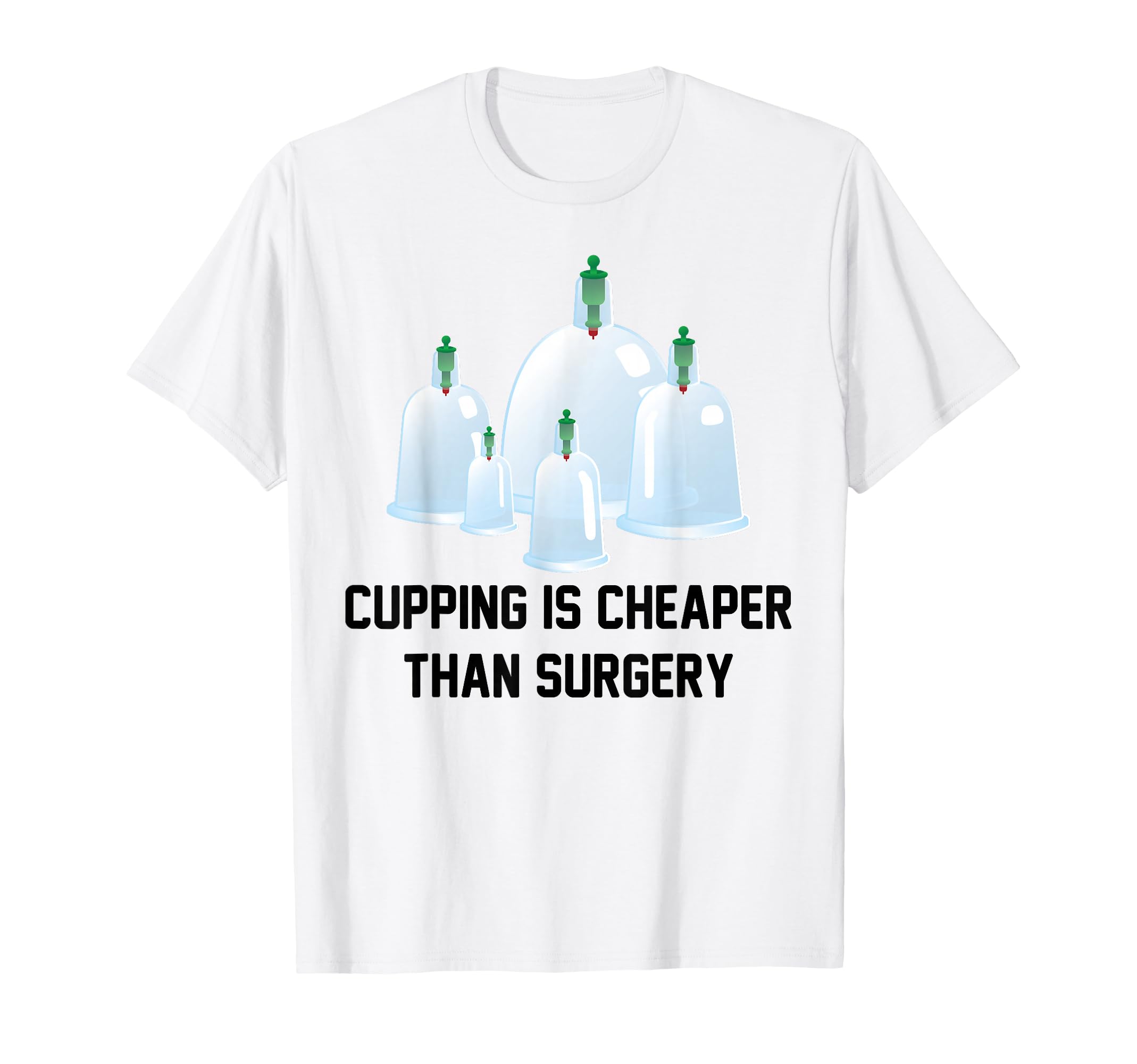 Chinese Medicine Cupping Is Cheaper T-Shirt - Graphic Print for Adults - T-Shirt, Sweatshirt, Hoodie