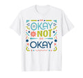 Its Okay To Not Be Okay Mental Health T-Shirt - Unique Graphic for Adults - T-Shirt, Sweatshirt, Hoodie