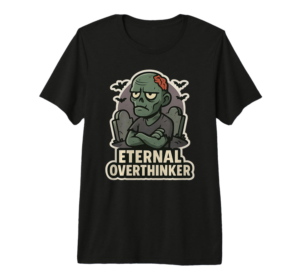Eternal Overthinker Green Zombie Tri T-Shirt - Graphic Print Men Women - T-Shirt, Sweatshirt, Hoodie