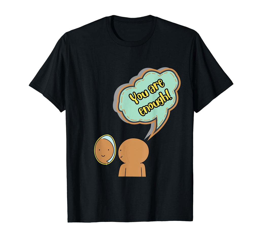 Positive Thinking Mindfulness You T-Shirt - Custom Art Print for Adults - T-Shirt, Sweatshirt, Hoodie