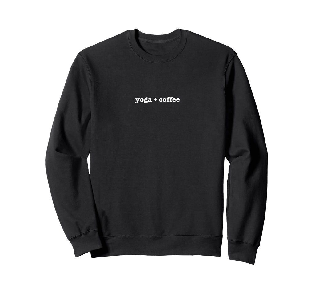 Yoga And Coffee Typewriter Font Sweatshirt - Fun Novelty Design for Adults - T-Shirt, Sweatshirt, Hoodie