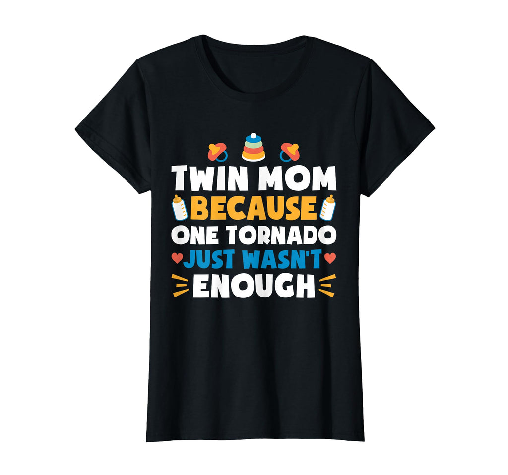 Twin Mom One Tornado Wasnt Enough Funny T-Shirt - Trendy Graphic Men Women - T-Shirt, Sweatshirt, Hoodie