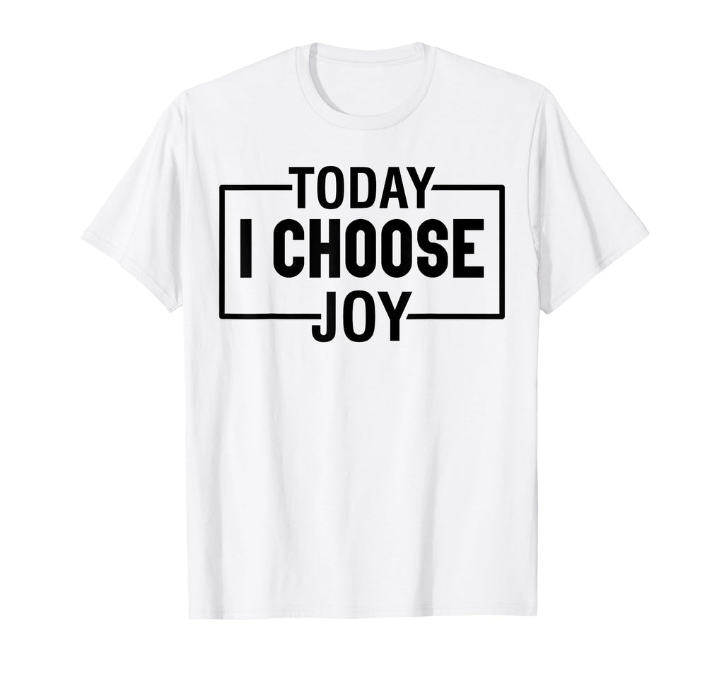 Today I Choose Joy Christian And T-Shirt - Streetwear Style Men Women - T-Shirt, Sweatshirt, Hoodie