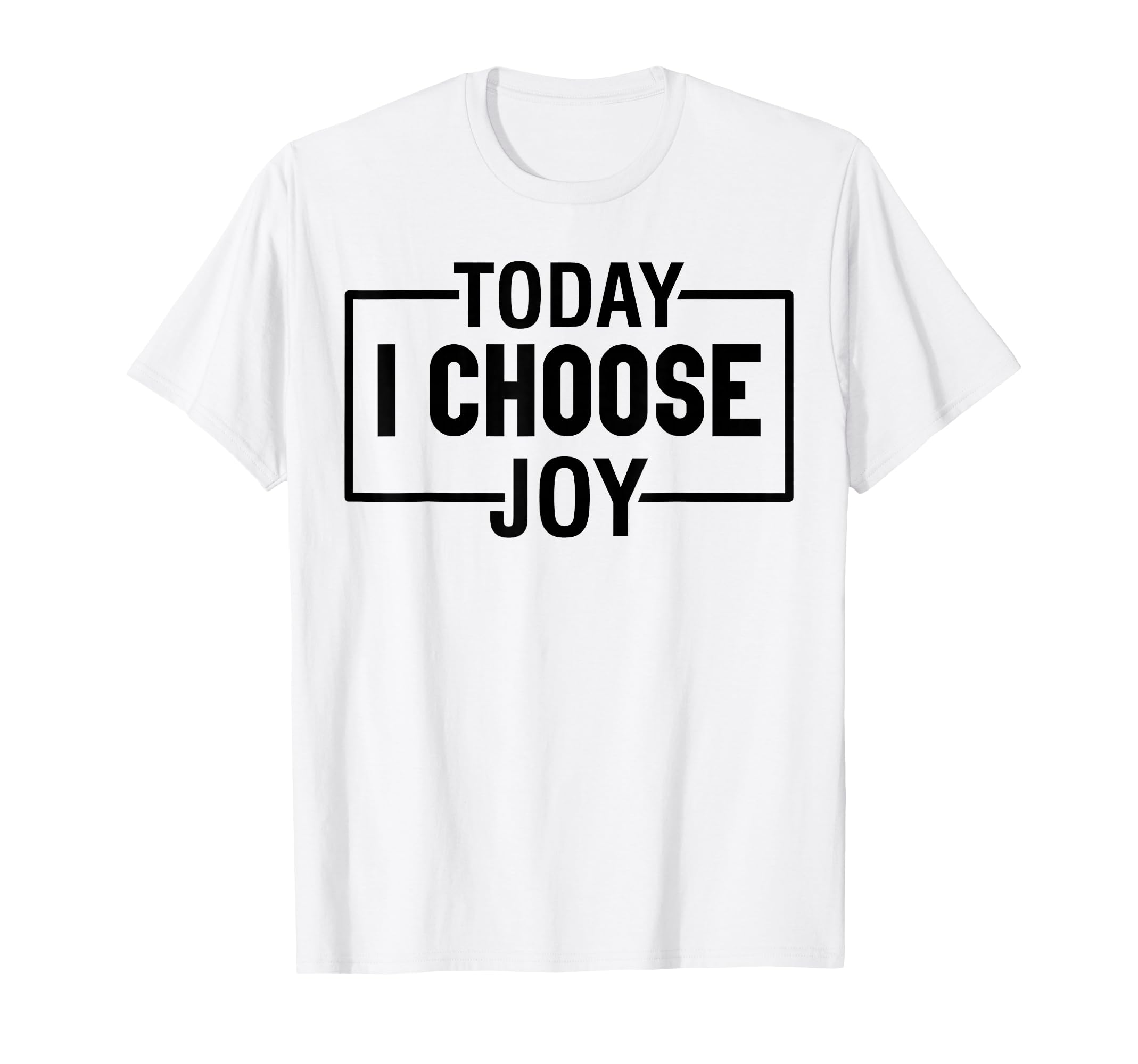Today I Choose Joy Christian And T-Shirt - Streetwear Style Men Women - T-Shirt, Sweatshirt, Hoodie