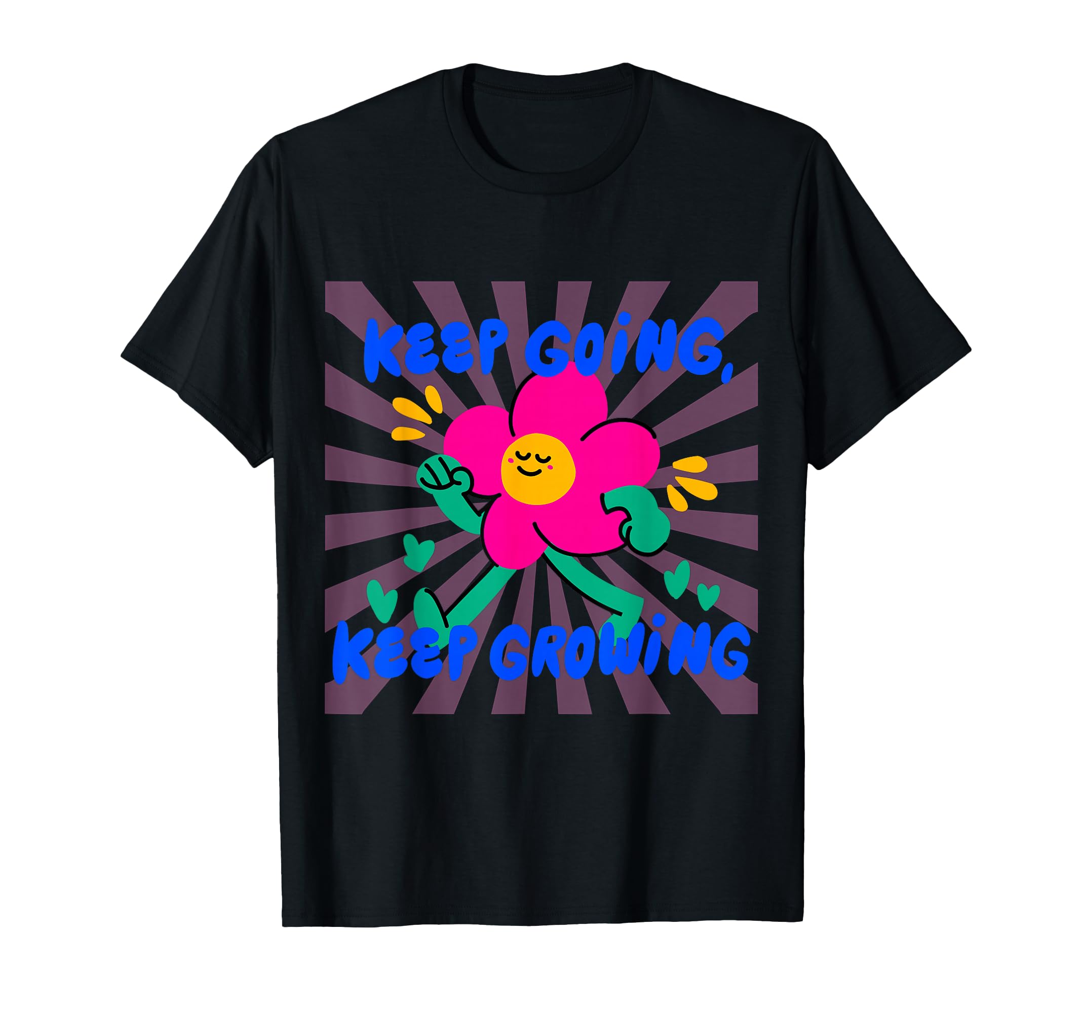 Inspiration Keep Going Keep T-Shirt - Fun Novelty Design for Adults - T-Shirt, Sweatshirt, Hoodie