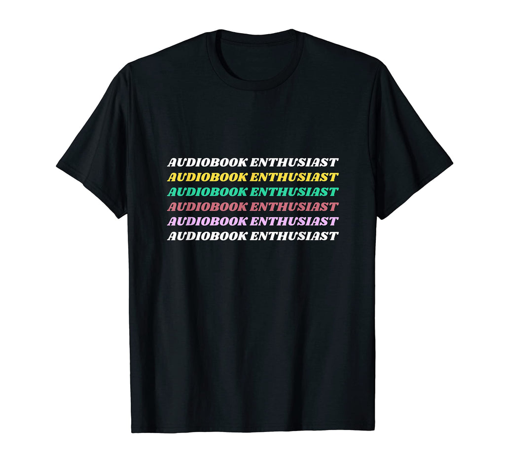 Audiobook Enthusiast Book Nerd Reading T-Shirt - Novelty Apparel Unisex - T-Shirt, Sweatshirt, Hoodie