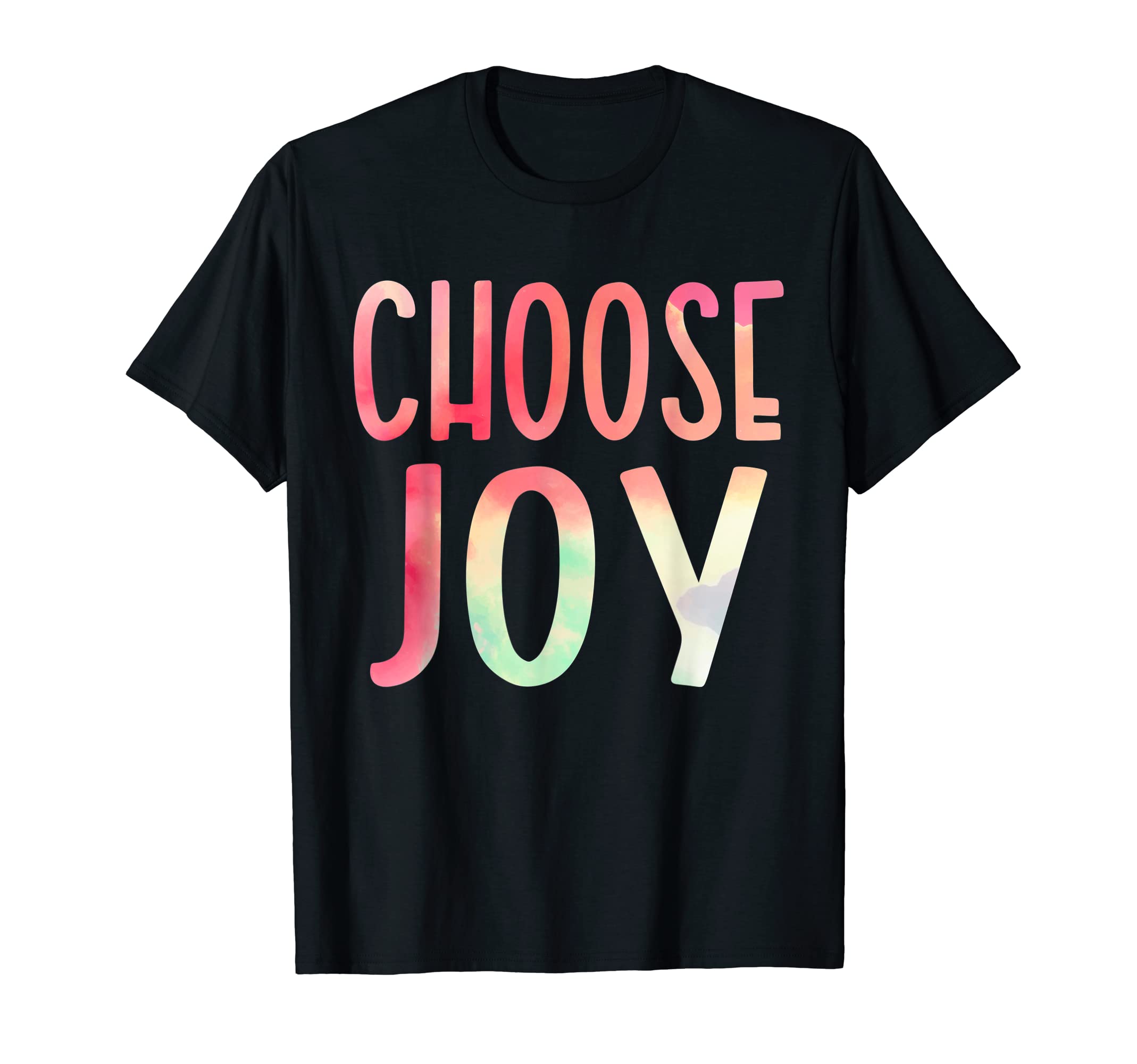 Choose Joy Happy Choose Joy T-Shirt - Casual Everyday Wear for Adults - T-Shirt, Sweatshirt, Hoodie