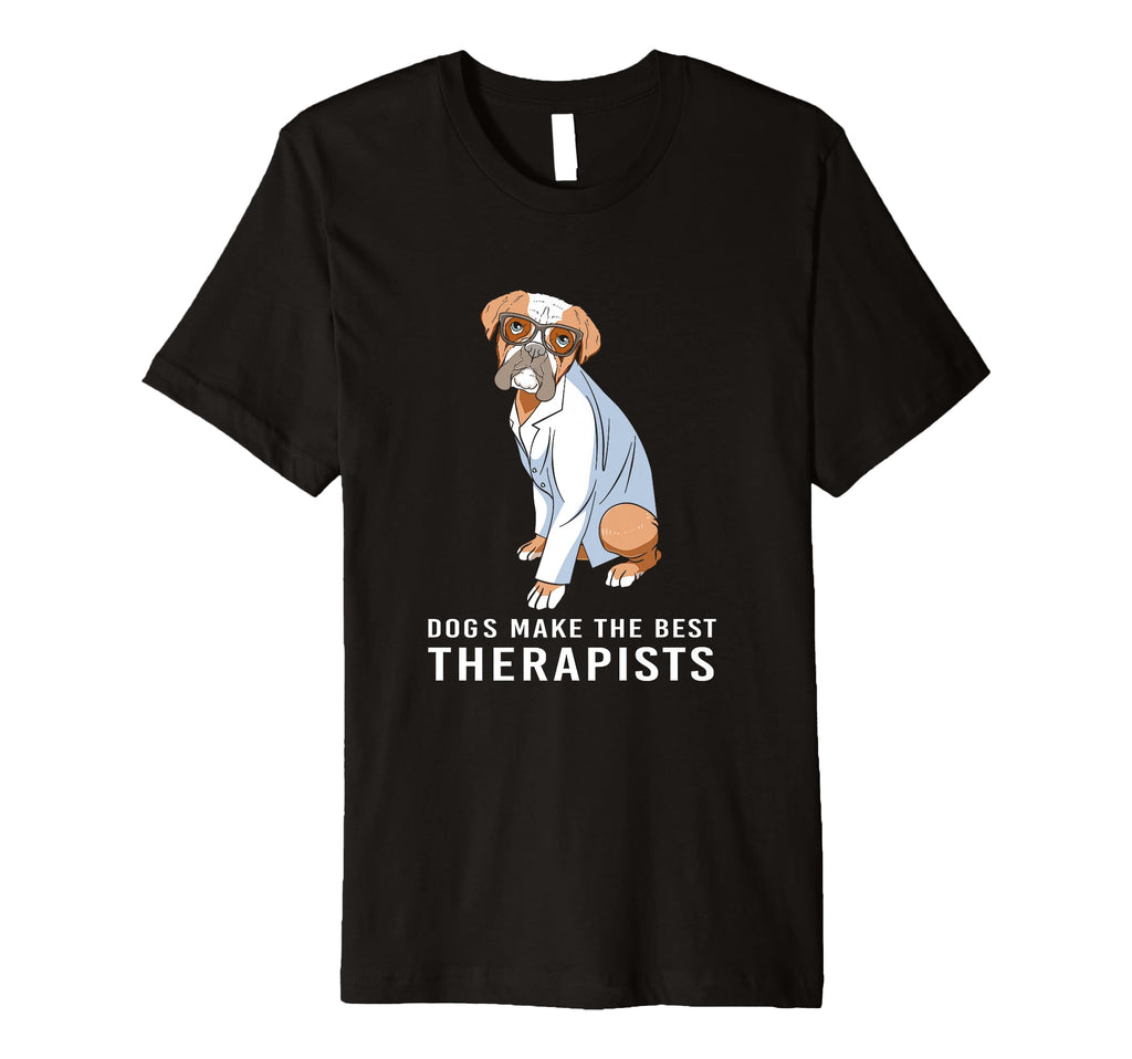 Funny Therapy Dogs Make Best T-Shirt - Casual Everyday Wear Men Women - T-Shirt, Sweatshirt, Hoodie