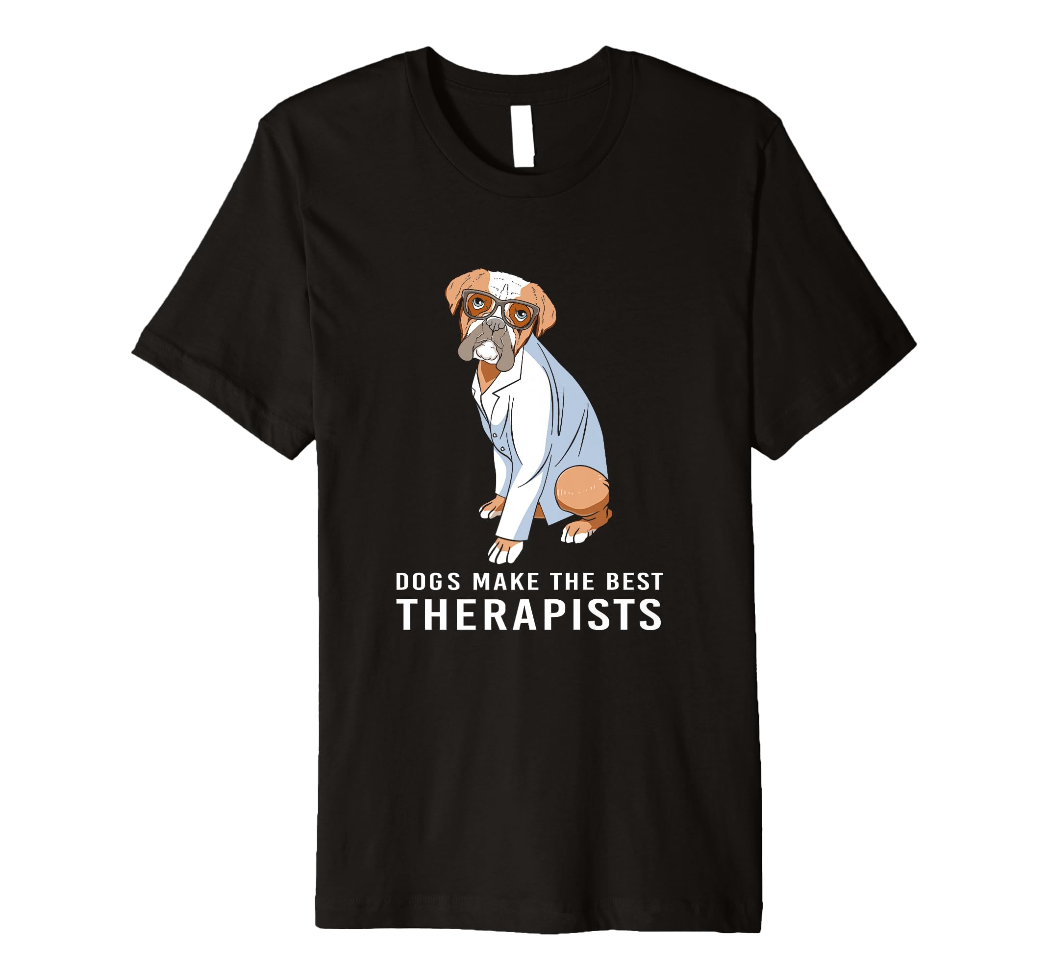 Funny Therapy Dogs Make Best T-Shirt - Casual Everyday Wear Men Women - T-Shirt, Sweatshirt, Hoodie