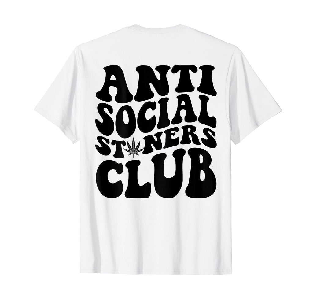 Anti Social Stoners Club Back T-Shirt - Minimalist Print Unisex - T-Shirt, Sweatshirt, Hoodie
