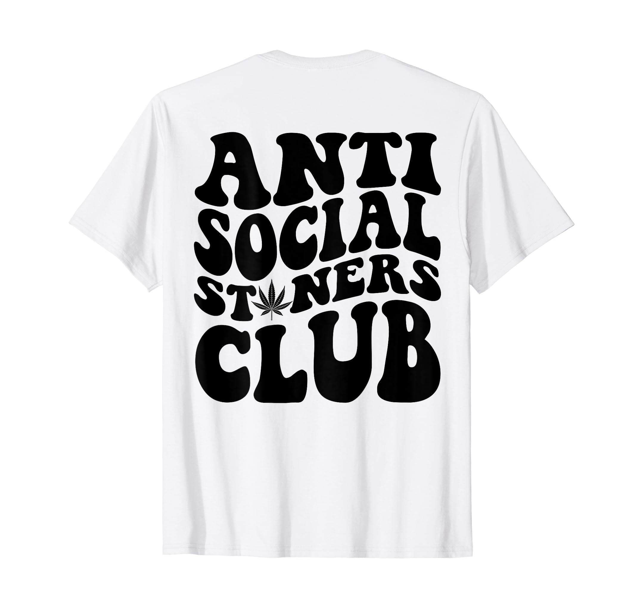 Anti Social Stoners Club Back T-Shirt - Minimalist Print Unisex - T-Shirt, Sweatshirt, Hoodie