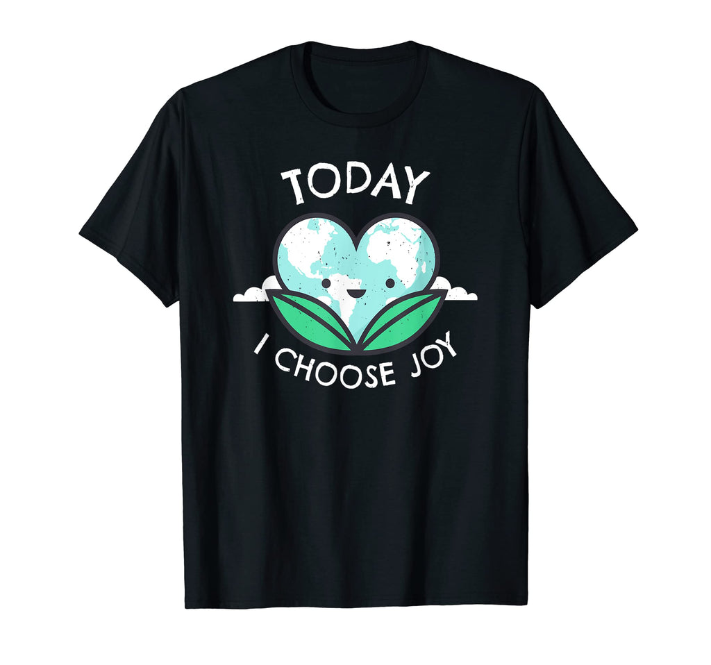 Today I Choose Joy Inspirational T-Shirt - Aesthetic Graphic for Adults - T-Shirt, Sweatshirt, Hoodie