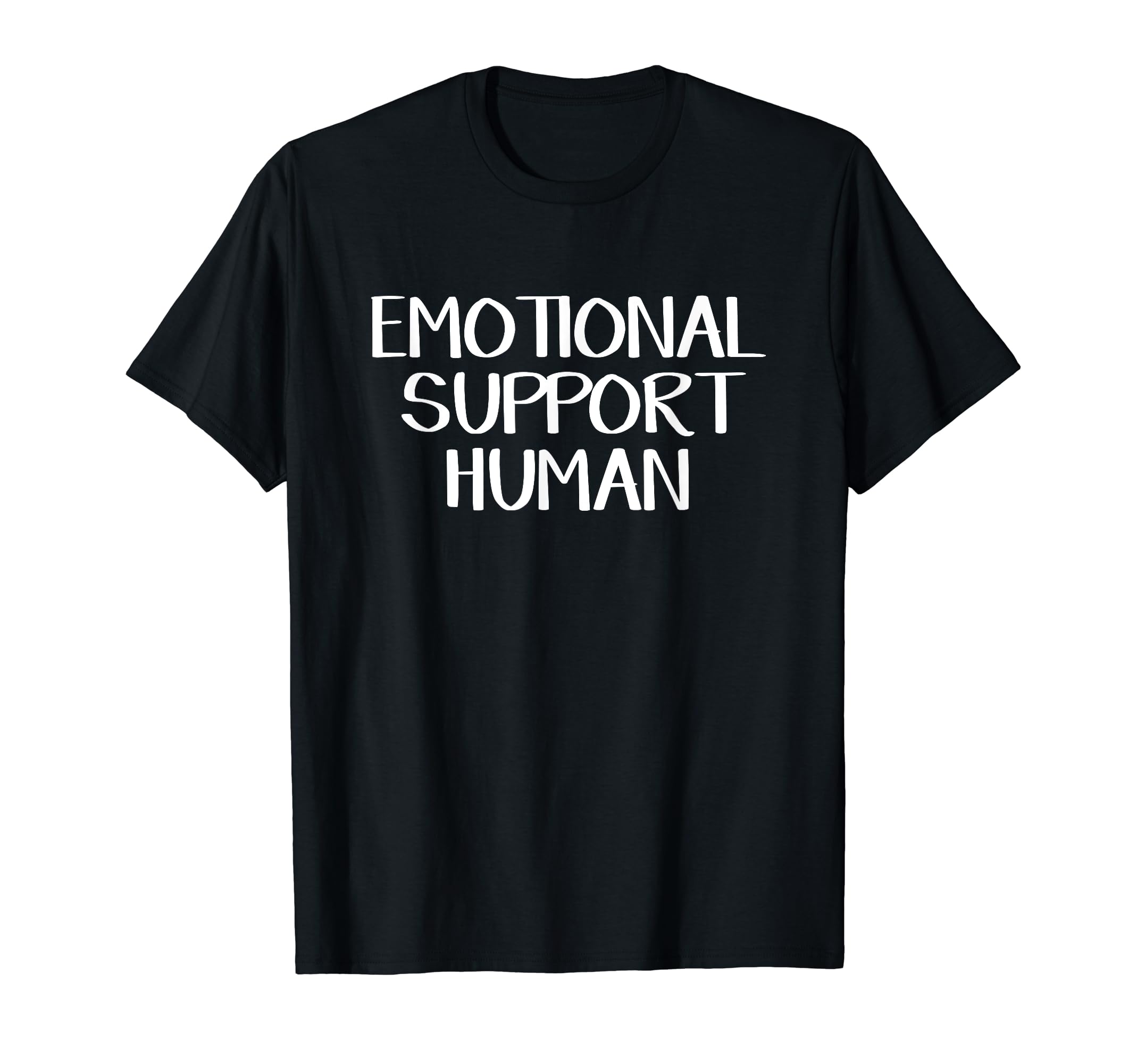 Emotional Support Human T-Shirt - Novelty Apparel Men Women - T-Shirt, Sweatshirt, Hoodie
