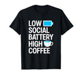 Introvert Coffee Lover Social Battery T-Shirt - Novelty Apparel Men Women - T-Shirt, Sweatshirt, Hoodie