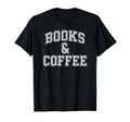 Reading And Coffee Lover Coffee And Books T-Shirt - Unique Graphic Unisex - T-Shirt, Sweatshirt, Hoodie