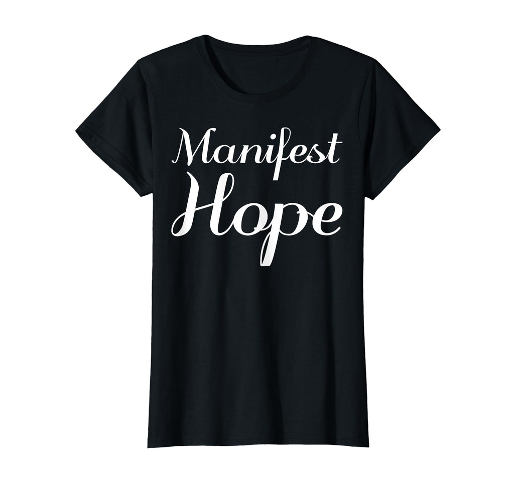 Manifest Hope Mental Health Therapist T-Shirt - Streetwear Style Unisex - T-Shirt, Sweatshirt, Hoodie