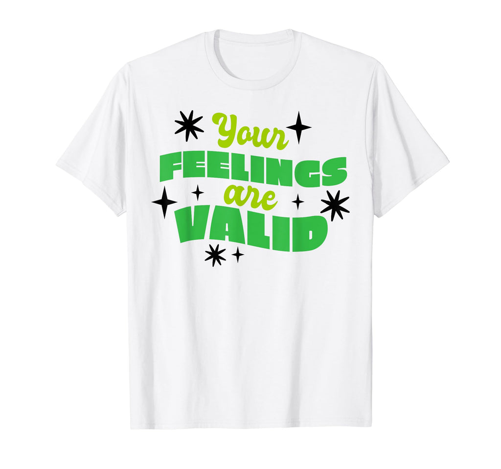 Your Feelings Are Valid Depression T-Shirt - Streetwear Style for Adults - T-Shirt, Sweatshirt, Hoodie
