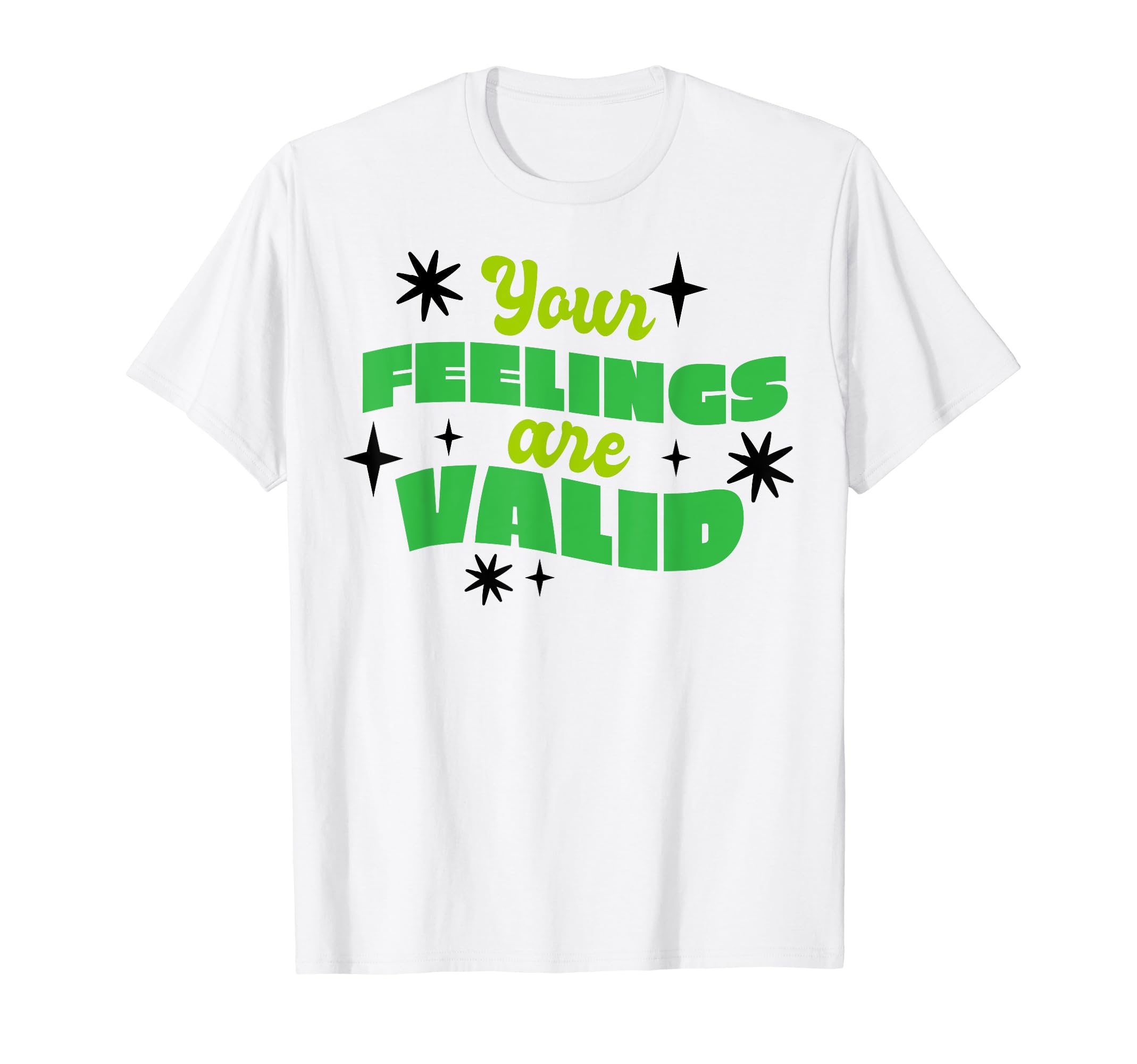 Your Feelings Are Valid Depression T-Shirt - Streetwear Style for Adults - T-Shirt, Sweatshirt, Hoodie