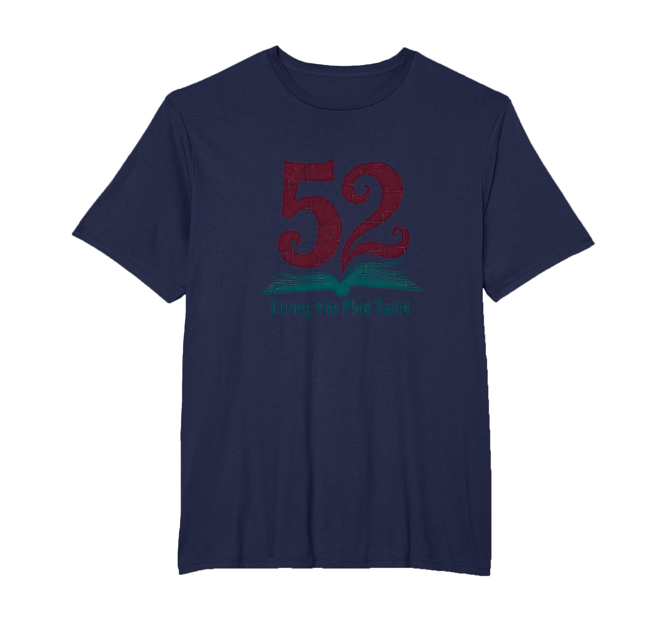 Birthday Gift 52 And Living Plot Twist T-Shirt - Aesthetic Graphic Unisex - T-Shirt, Sweatshirt, Hoodie