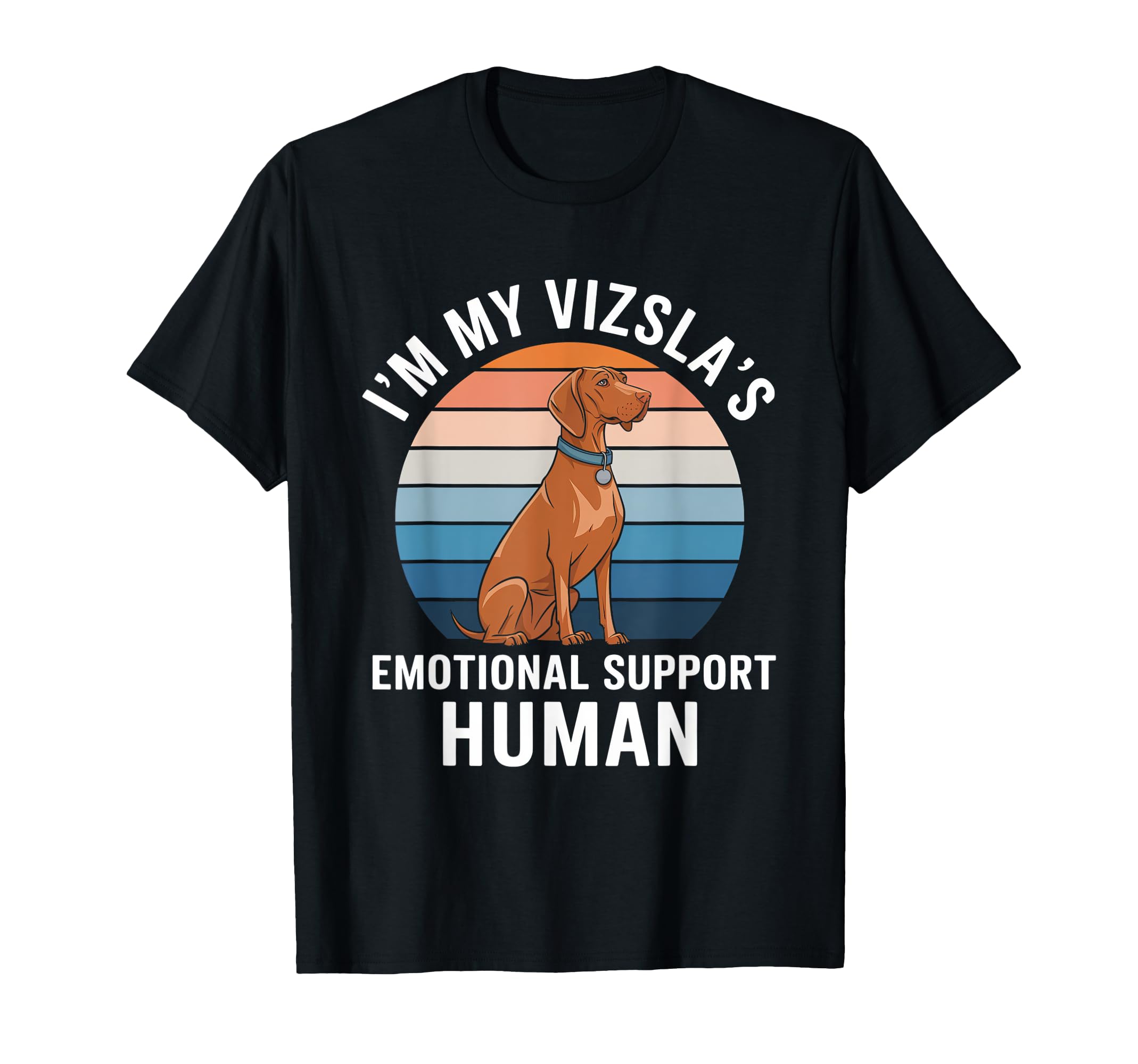 Im My Vizslas Emotional Support Human T-Shirt - Custom Art Print Unisex - T-Shirt, Sweatshirt, Hoodie