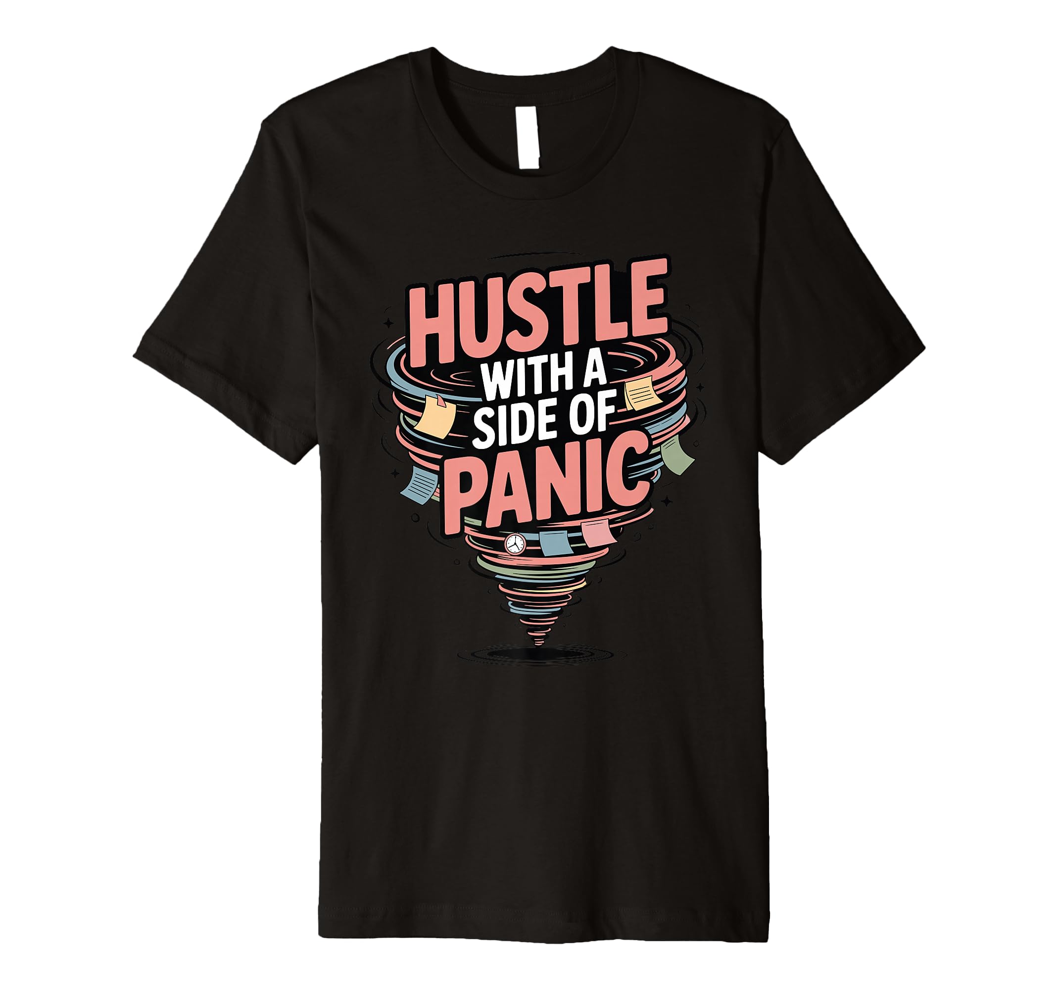 Hustle Side Panic Funny Anxious T-Shirt - Minimalist Print for Adults - T-Shirt, Sweatshirt, Hoodie
