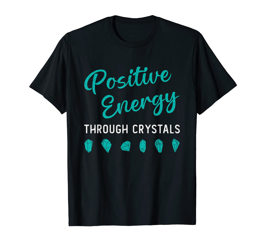 Positive Energy Through Crystals T-Shirt - Custom Art Print Men Women - T-Shirt, Sweatshirt, Hoodie