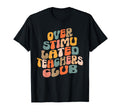 Groovy Overstimulated Teachers Club T-Shirt - Unique Graphic for Adults - T-Shirt, Sweatshirt, Hoodie