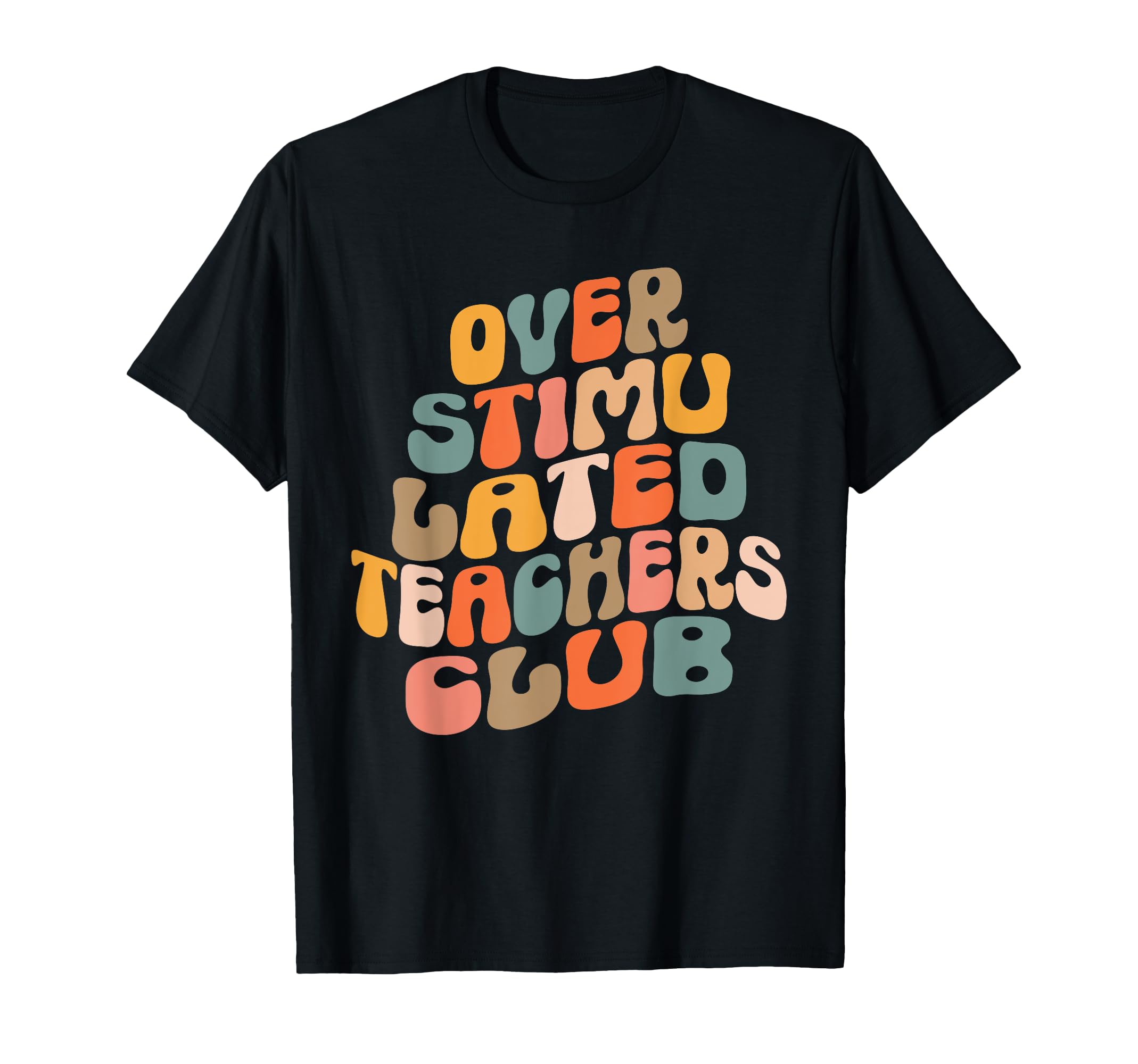 Groovy Overstimulated Teachers Club T-Shirt - Unique Graphic for Adults - T-Shirt, Sweatshirt, Hoodie